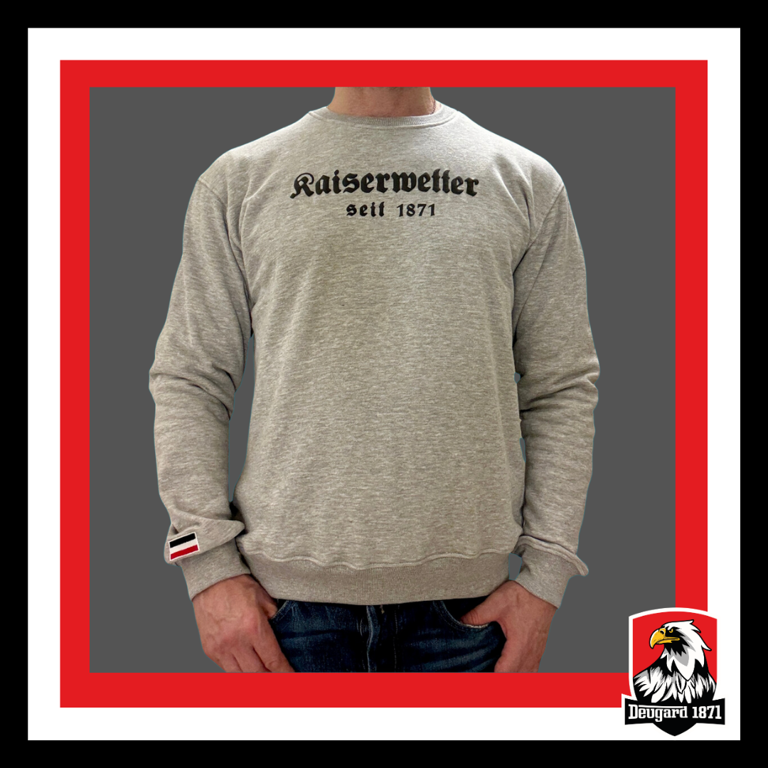 Graues Sweatshirt mit schwarzem Aufdruck Kaiserwetter 1871, Deutsches Kaiserreich
