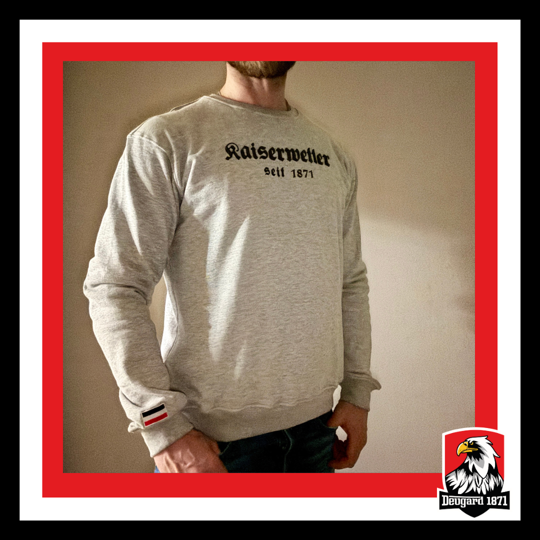 Graues Sweatshirt mit schwarzem Aufdruck Kaiserwetter 1871, Deutsches Kaiserreich