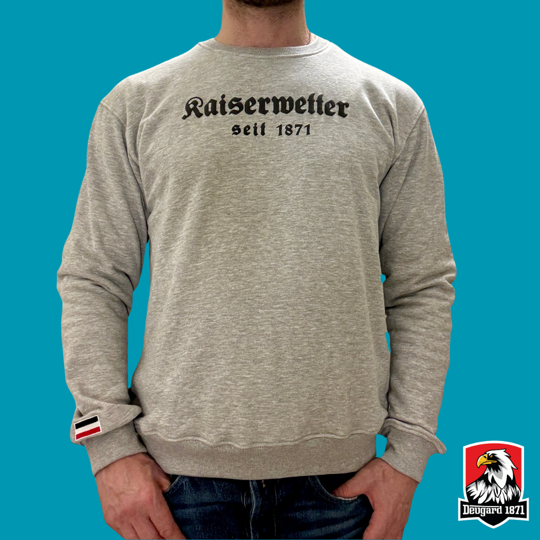 Graues Sweatshirt mit schwarztem Aufdruck Kaiserwetter 1871, Deutsches Kaiserreich